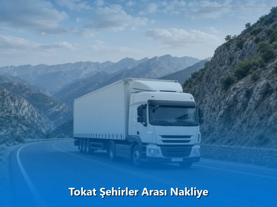 Tokat Şehirler Arası Nakliye