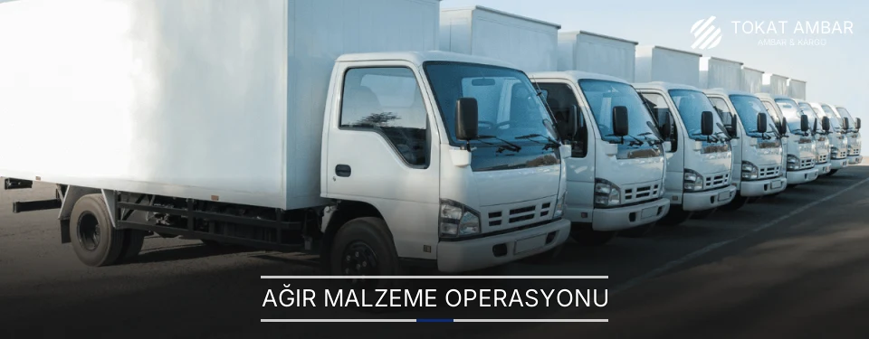 Tokat Ağır Malzeme Ambar Firmaları